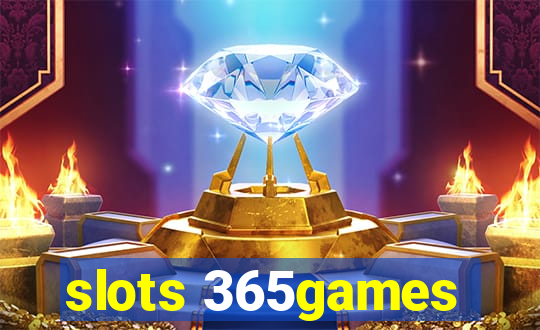 slots 365games